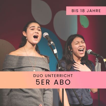 Gesangsunterricht Duo bis 18 - 5er Abo