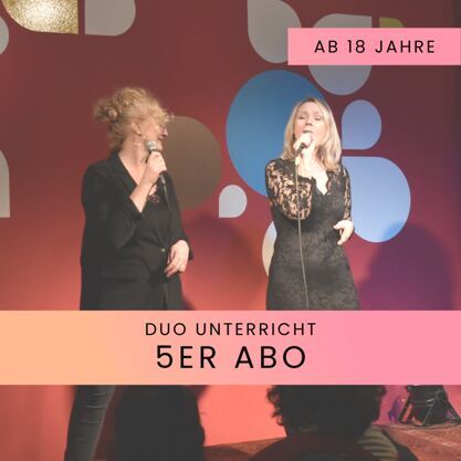 Gesangsunterricht Duo ab 18 - 5er Abo