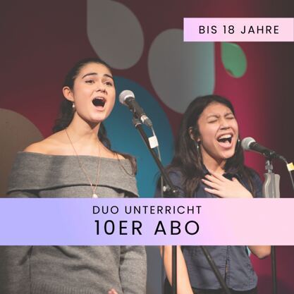 Gesangsunterricht Duo bis 18 - 10er Abo