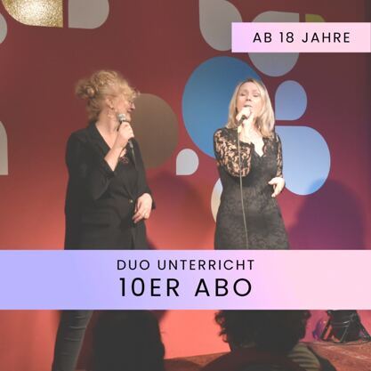Gesangsunterricht Duo ab 18 - 10er Abo