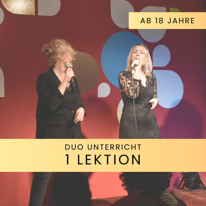 Gesangsunterricht Duo ab 18 - Einzellektion