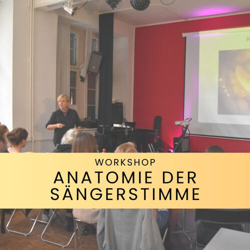 Workshop Anatomie der Sängerstimme
